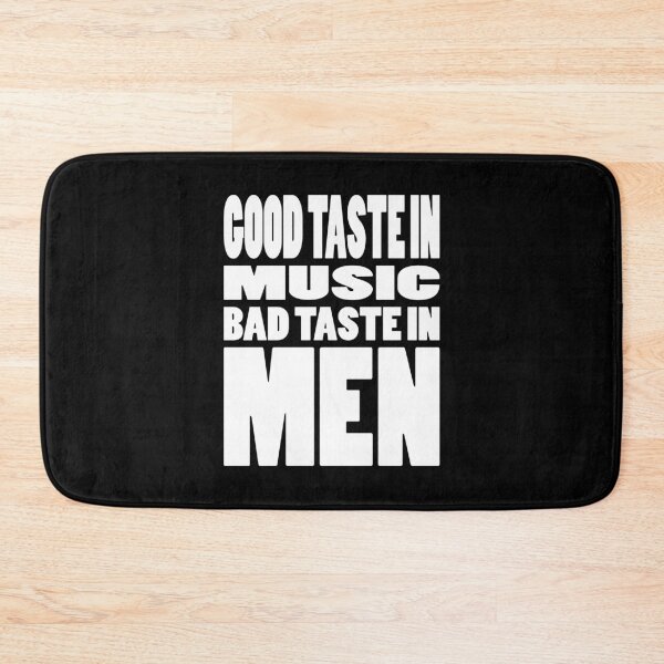 Item preview, GOOD TASTE IN MUSIC BAD TASTE IN MEN | Life quote typography designed and sold by Cevil.