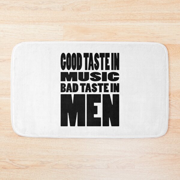 Item preview, GOOD TASTE IN MUSIC BAD TASTE IN MEN | Life quote typography designed and sold by Cevil.