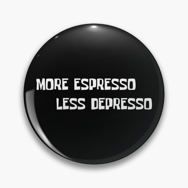 Item preview, More Espresso Less Depresso designed and sold by OMdesigns93.