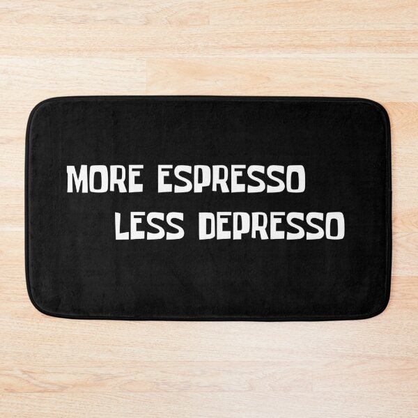 Item preview, More Espresso Less Depresso designed and sold by OMdesigns93.