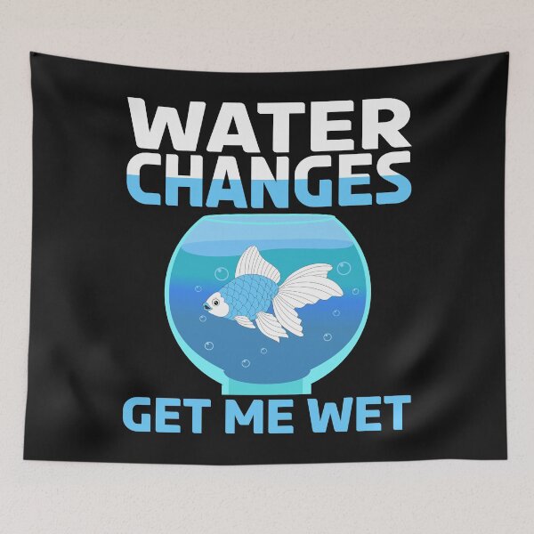 Item preview, Water Changes Wet Aquarium Fish Tank Goldfish Keeper Aquarist Gift designed and sold by TheAplus.
