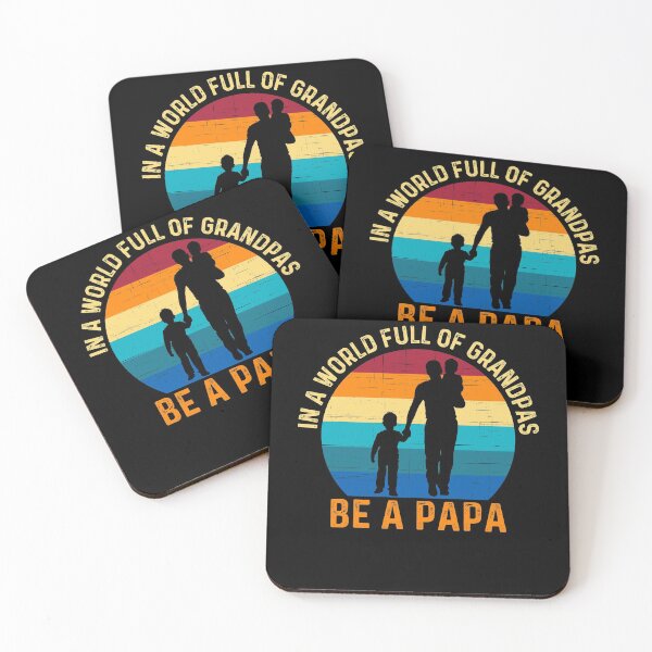 Item preview, In a world full of grandpas be a papa designed and sold by Echo Dusk.
