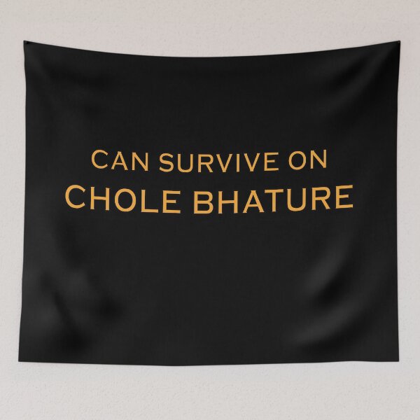 Item preview, can survive on chole bhature designed and sold by MallsD.