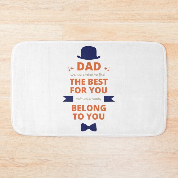 Item preview, Dad we have tried to find the best for you but we already belong to you designed and sold by StudioQ-.