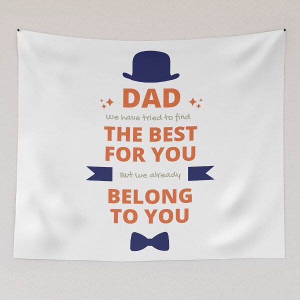 Item preview, Dad we have tried to find the best for you but we already belong to you designed and sold by StudioQ-.