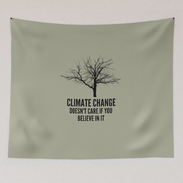 Item preview, Climate Change doesn't care if you believe in it ! designed and sold by Growwithme.