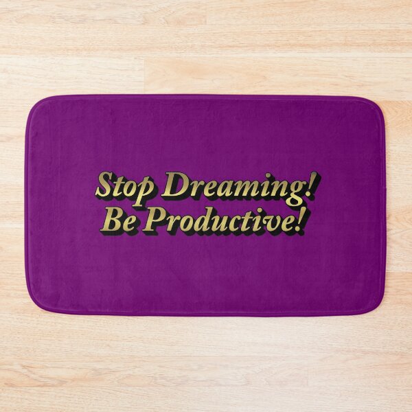 Item preview, Stop Dreaming Be Productive designed and sold by BekArtStore.