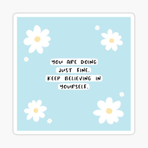 Keep believing in yourself Sticker