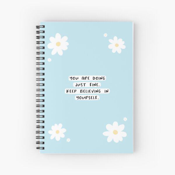 Keep believing in yourself Spiral Notebook
