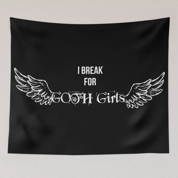 Item preview, I Break For Goth Girls designed and sold by Birdhead.