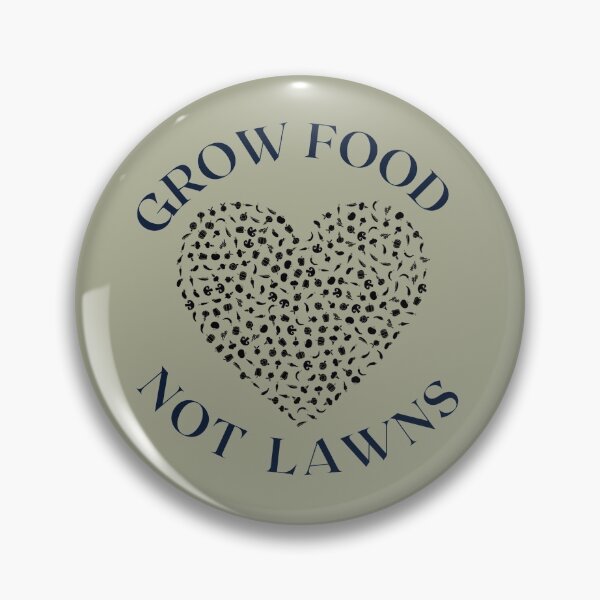 Item preview, Grow food - not lawns  designed and sold by Growwithme.