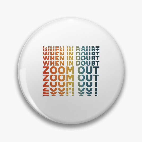 Item preview, When In Doubt Zoom Out - Perfect, Funny, Trending, Inspiration, Cool Gift designed and sold by ALITOPRINCE.