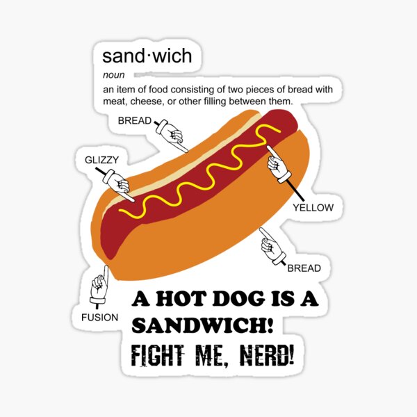 Item preview, A Hotdog is a Sandwich designed and sold by LetsGetSirius.