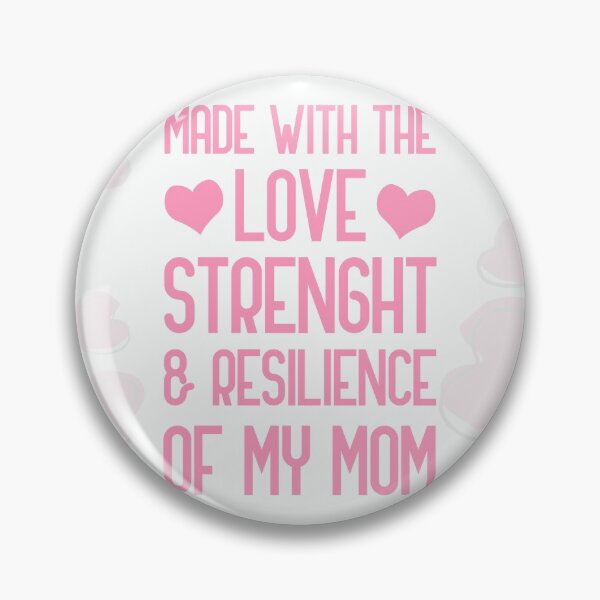 Item preview, made with the love strength and resilience of my mom designed and sold by GoranDesign.