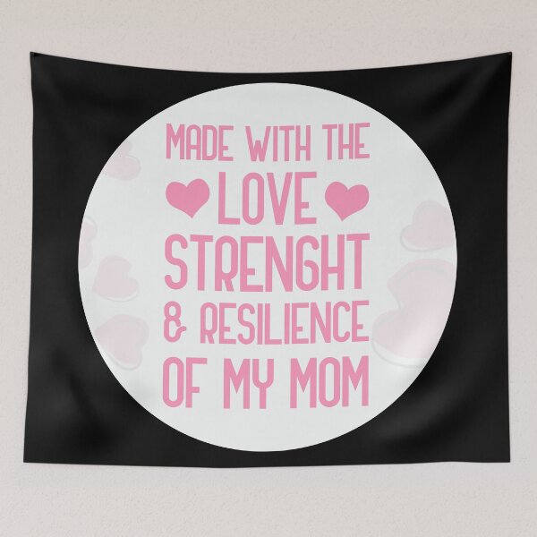 Item preview, made with the love strength and resilience of my mom designed and sold by GoranDesign.