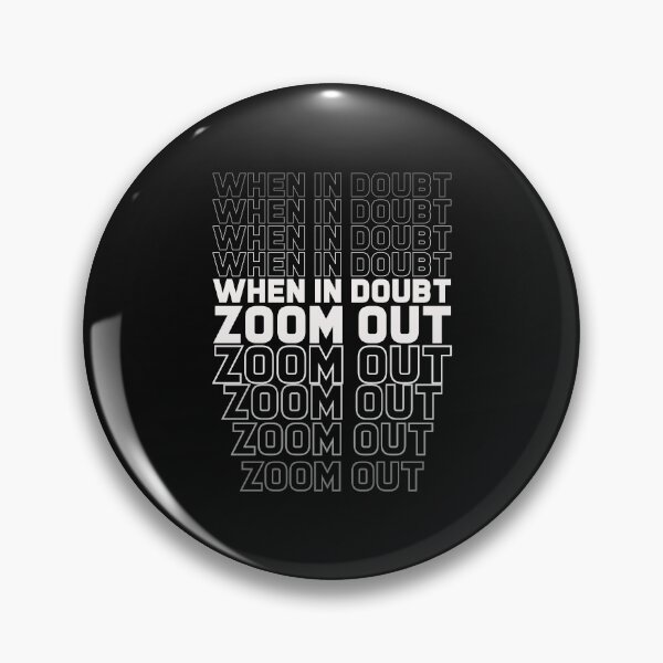 Item preview, When In Doubt Zoom Out - Perfect, Funny, Trending, Inspiration, Cool Gift designed and sold by ALITOPRINCE.