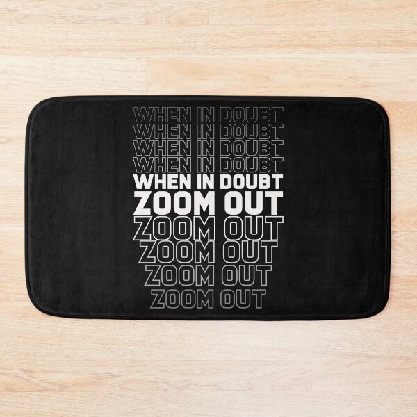 Item preview, When In Doubt Zoom Out - Perfect, Funny, Trending, Inspiration, Cool Gift designed and sold by ALITOPRINCE.