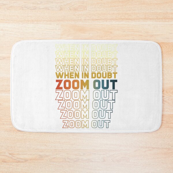 Item preview, When In Doubt Zoom Out - Perfect, Funny, Trending, Inspiration, Cool Gift designed and sold by ALITOPRINCE.