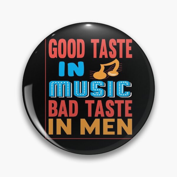 Item preview, Good Taste In Music Bad Taste In Men designed and sold by AmethystMurad.