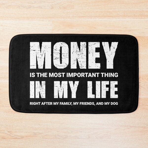 Item preview, Money is the most important thing in my life. Right after my family, my friends and my dog. designed and sold by MyFinancialSelf.