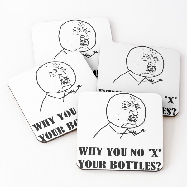 Item preview, Why you no 'X' your bottles? Pharmacy humor designed and sold by mallufun.