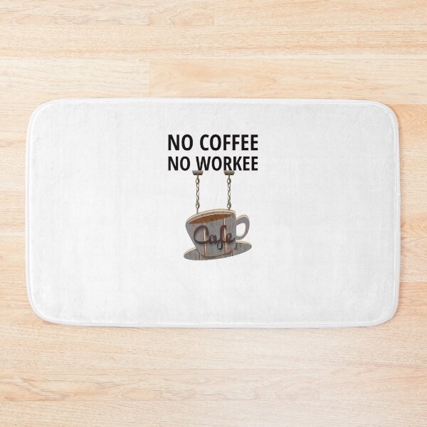 Item preview, No Coffee No Workee designed and sold by medbdj.