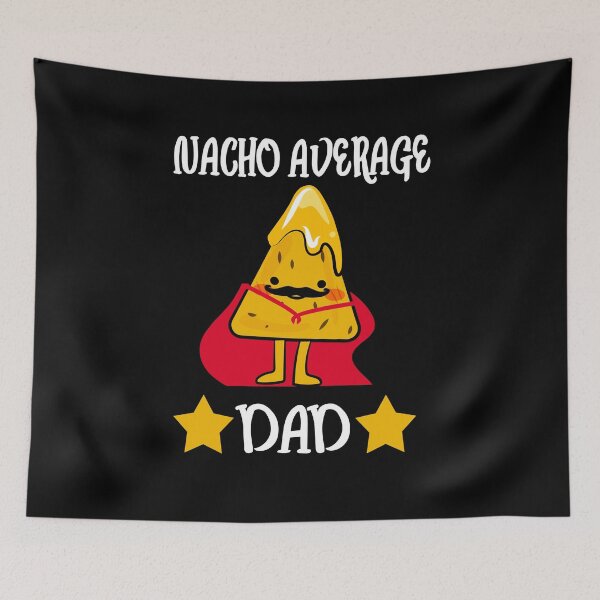 Item preview, Nacho Average Dad - Nacho Pun designed and sold by cannevas.