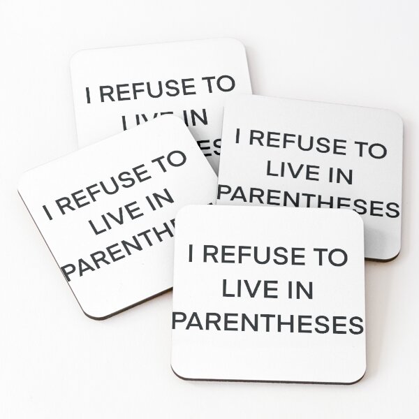 Item preview,  Refuse to Live in Parentheses  designed and sold by bonmots.