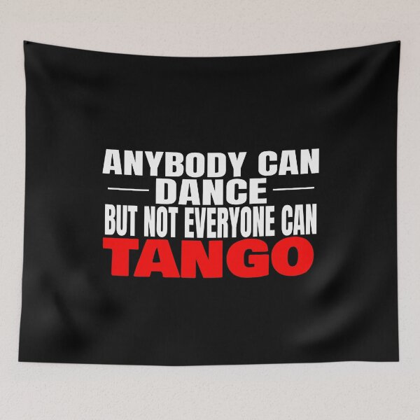 Item preview, Tango Dancer Not Everyone Can Tango T Shirt Merch designed and sold by PRINTS2HOT.