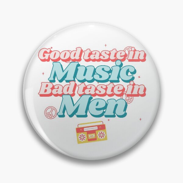 Item preview, Good Taste in Music Bad Taste in Men designed and sold by StudioQ-.