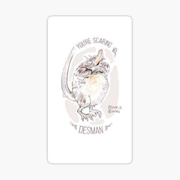 You're scaring desman Sticker