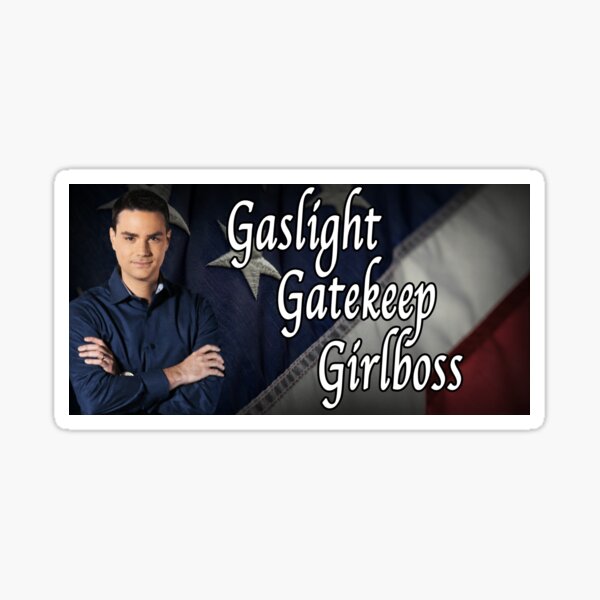 gaslight gatekeep girlboss Sticker