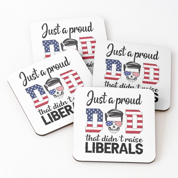Item preview, Just A Proud Dad That Didn't Raise Liberals designed and sold by AmalGr.