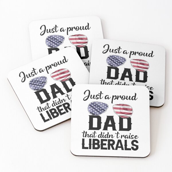 Item preview, Just A Proud Dad That Didn't Raise Liberals designed and sold by AmalGr.
