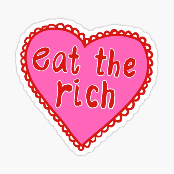 eat the rich heart Sticker