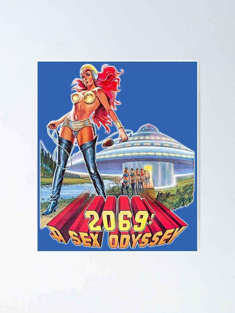 2069 A Sex Odyssey Retro Cult Classic Fan Art Poster For Sale By Acquiesce13 Redbubble