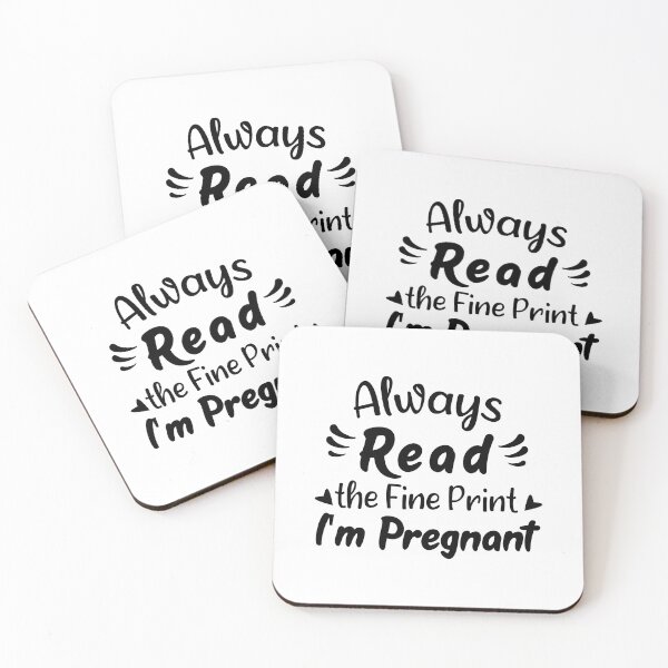 Item preview, Always Read the Fine Print I'm Pregnant - Funny Gift  designed and sold by JustBeCool ⭐⭐⭐⭐⭐.