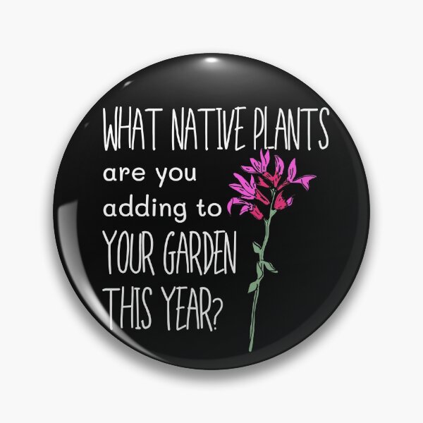 Item preview, What Native Plants Are You Adding To Your Garden? Design designed and sold by EarthArtDesigns.
