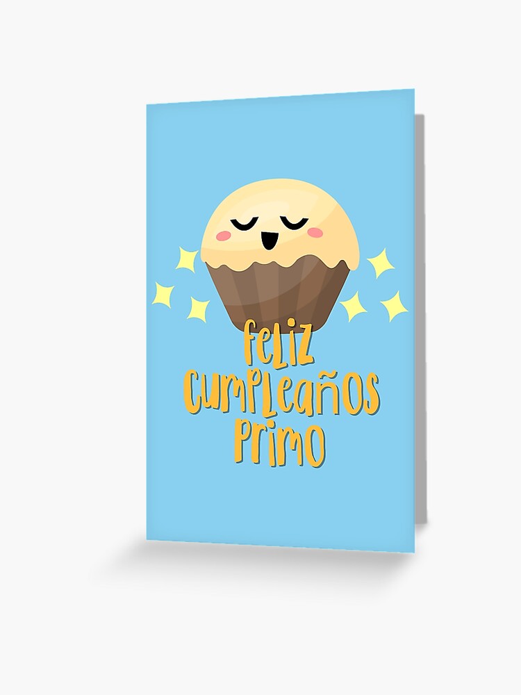 Carte De Vœux Kawaii Mignon Petit Gateau Feliz Cumpleanos Primo Par Pinksandblues Redbubble