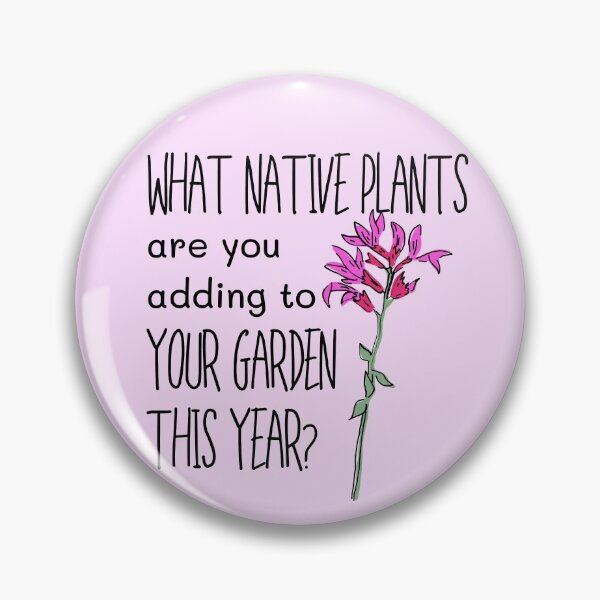 Item preview, What Native Plants Are You Adding To Your Garden This Year Design designed and sold by EarthArtDesigns.