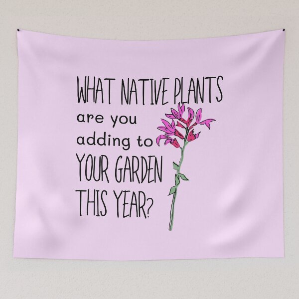Item preview, What Native Plants Are You Adding To Your Garden This Year Design designed and sold by EarthArtDesigns.
