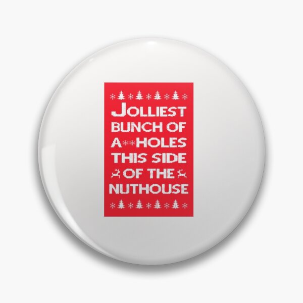 Item preview, Jolliest Bunch of Assholes This Side of the Nuthouse designed and sold by OrnamentallyYou.