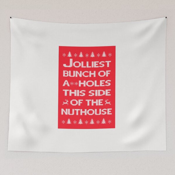 Item preview, Jolliest Bunch of Assholes This Side of the Nuthouse designed and sold by OrnamentallyYou.