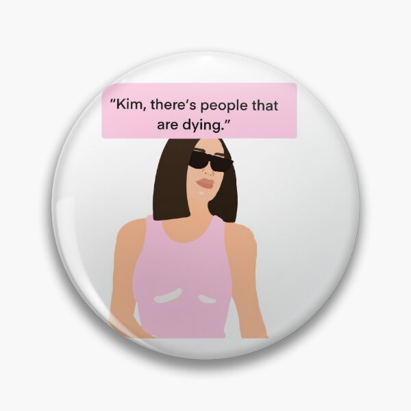 Item preview, Kim there’s people that are dying designed and sold by Rileyroodle24.