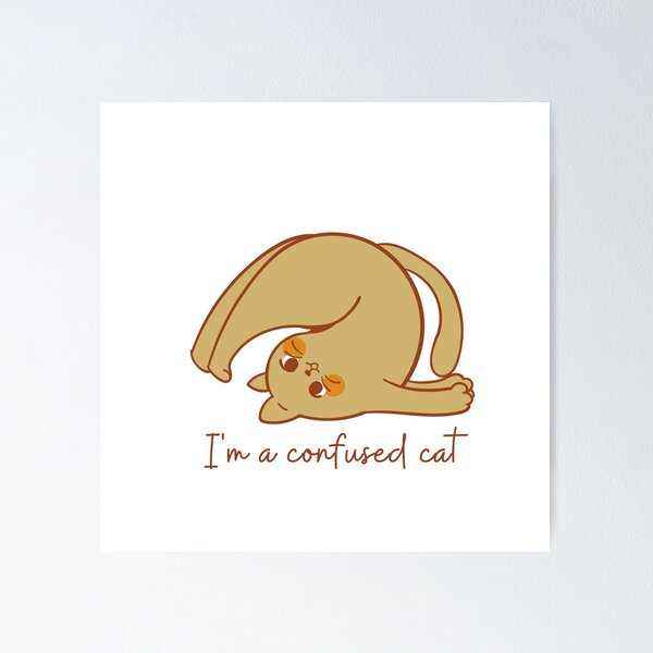 Item preview, I'm a confused cat designed and sold by discoverystore.