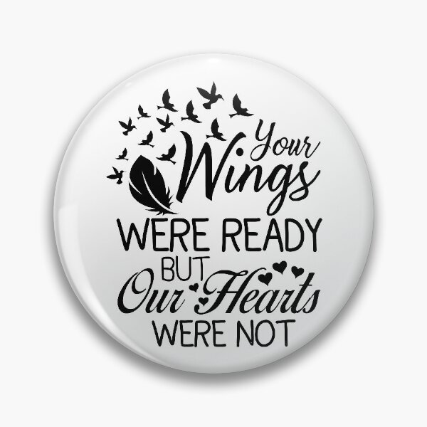 Item preview, your wings were ready but our hearts were not designed and sold by PUNCH ME IN SHOP.