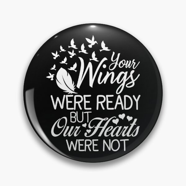 Item preview,  your wings were ready but our hearts were not designed and sold by PUNCH ME IN SHOP.