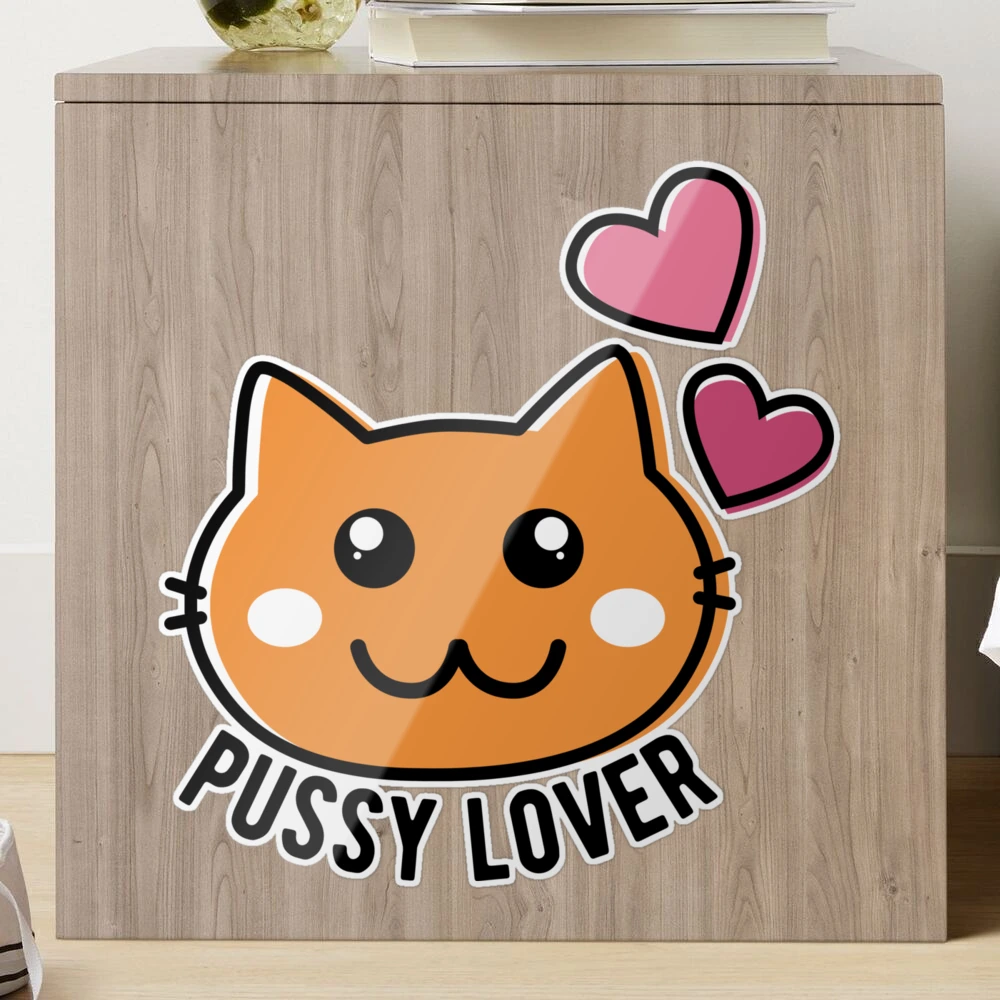 Pussy Lover | Cat Lover | Cat Owner | Cat Lady