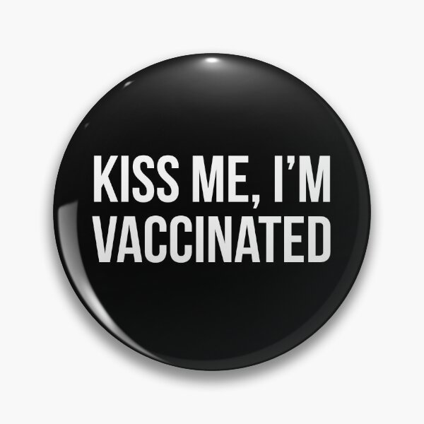 Item preview, Kiss Me, I'm Vaccinated designed and sold by redfeatherone.