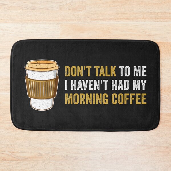 Item preview, Don't talk to me. I haven't had my morning coffee. designed and sold by MeowsAndMakes.